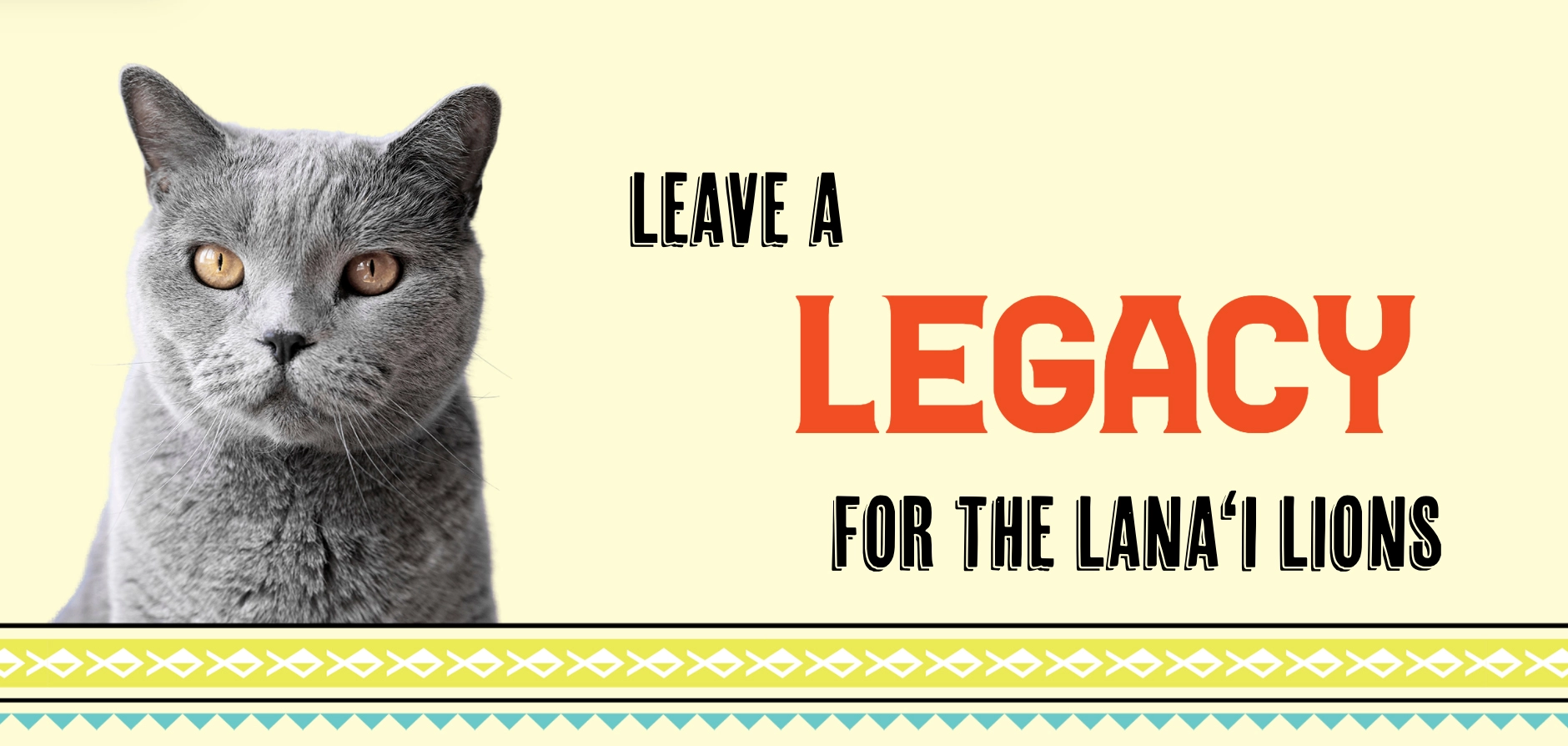 Legacy-Giving-Mobile Banner with cat and "Leave a Legacy for the Lānaʻi Lions"